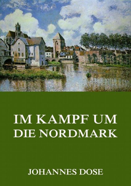Im Kampf um die Nordmark