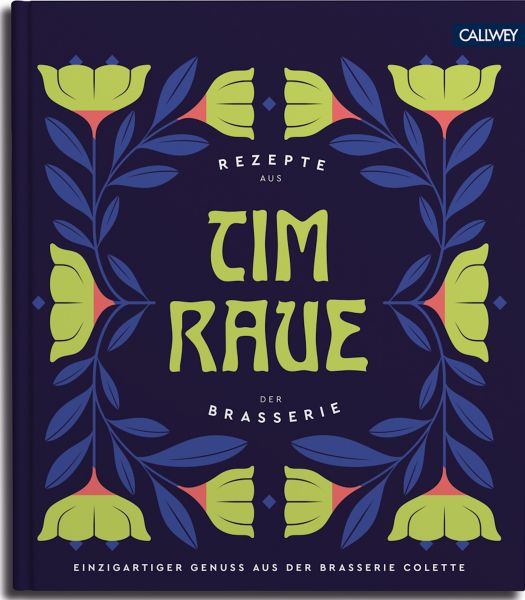 Tim Raue - Rezepte aus der Brasserie