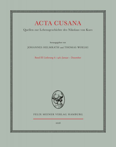 Acta Cusana. Quellen zur Lebensgeschichte des Nikolaus von Kues. Band III, Lieferung 4