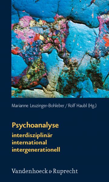 Psychoanalyse: interdisziplinär – international – intergenerationell