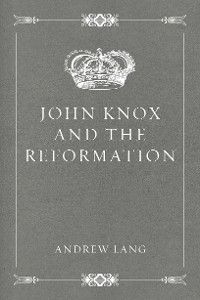 John Knox and the Reformation