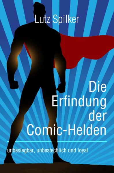 Die Erfindung der Comic-Helden