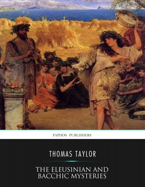 The Eleusinian and Bacchic Mysteries