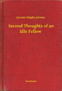 Second Thoughts of an Idle Fellow
