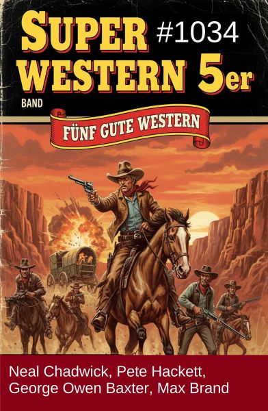 Super Western 5er Band 1034 - Fünf gute Western