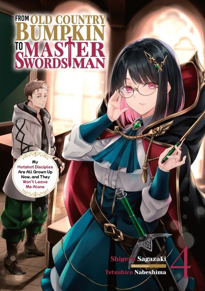 From Old Country Bumpkin to Master Swordsman: My Hotshot Disciples Are All Grown Up Now, and They Wo