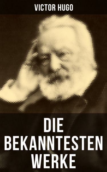 Die bekanntesten Werke von Victor Hugo