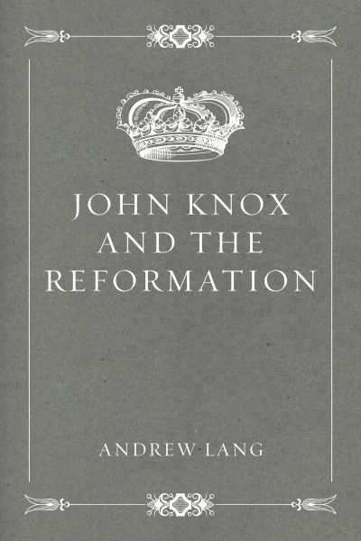 John Knox and the Reformation