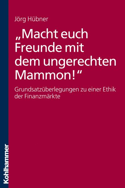 "Macht euch Freunde mit dem ungerechten Mammon!"