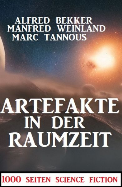 Artefakte in der Raumzeit:1000 Seiten Science Fiction