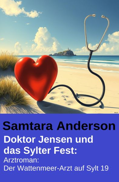 Doktor Jensen und das Sylter Fest: Arztroman: Der Wattenmeer-Arzt auf Sylt 19