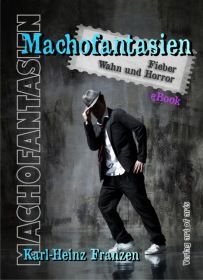 Machofantasien.