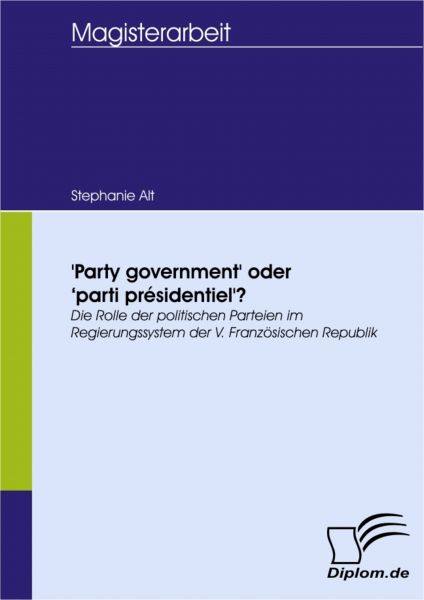 'Party government' oder 'parti présidentiel'?