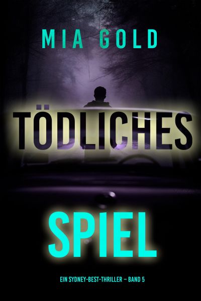 Tödliches Spiel (Ein Sydney-Best-Thriller – Band 5)