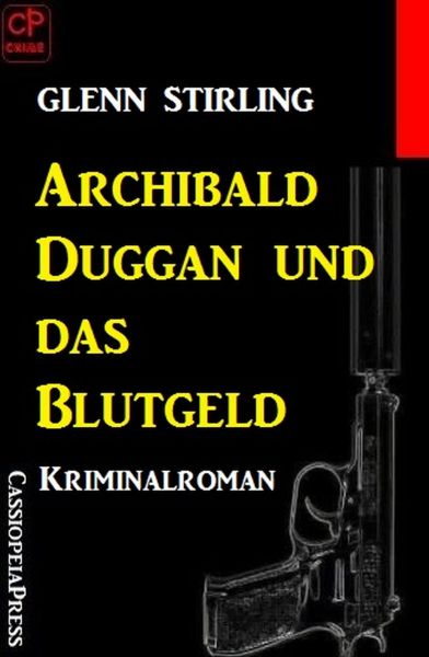 Archibald Duggan und das Blutgeld: Kriminalroman