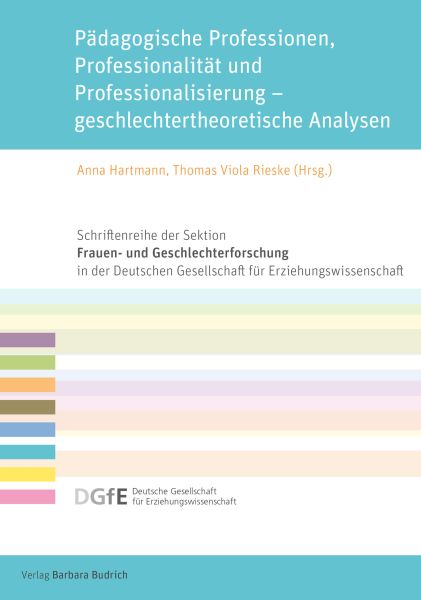 Pädagogische Professionen, Professionalität und Professionalisierung – geschlechtertheoretische Anal