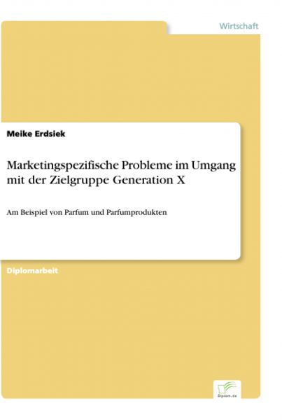 Marketingspezifische Probleme im Umgang mit der Zielgruppe Generation X