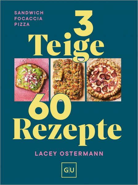 3 Teige - 60 Rezepte