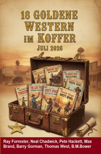 18 Goldene Western im Koffer Juli 2026