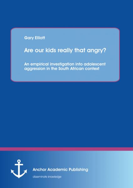 Are our kids really that angry? An empirical investigation into adolescent aggression in the South A