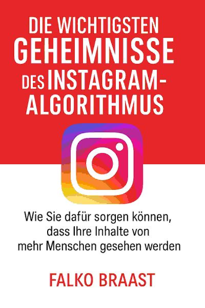 Die wichtigsten Geheimnisse des Instagram-Algorithmus