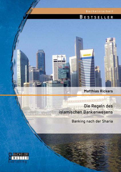 Die Regeln des islamischen Bankenwesens: Banking nach der Sharia