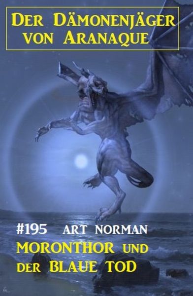 Moronthor und der blaue Tod: Der Dämonenjäger von Aranaque 195