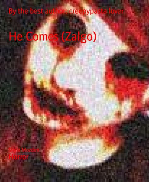 He Comes (Zalgo)