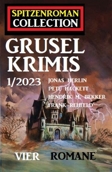 Spitzenroman Collection Gruselkrimis 1/2023 - Vier Romane