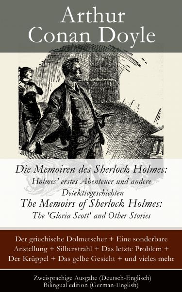 Die Memoiren des Sherlock Holmes: Holmes' erstes Abenteuer und andere Detektivgeschichten / The Memo