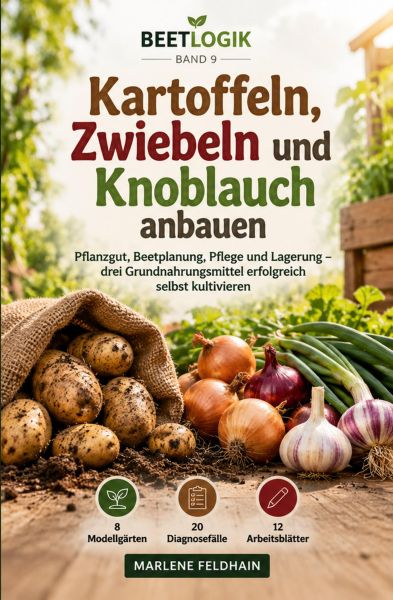 Kartoffeln, Zwiebeln und Knoblauch anbauen