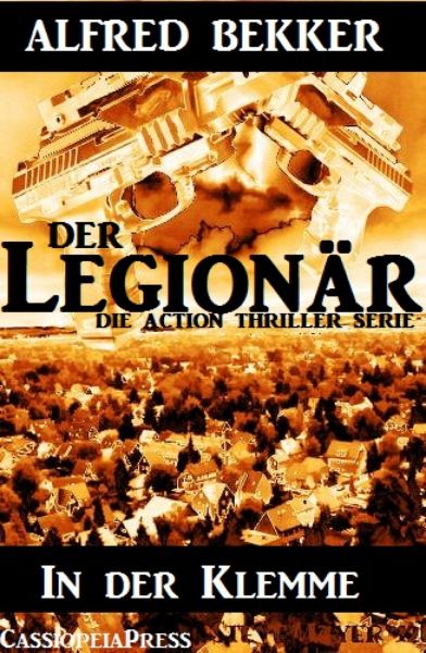 In der Klemme (Der Legionär - Die Action Thriller Serie)