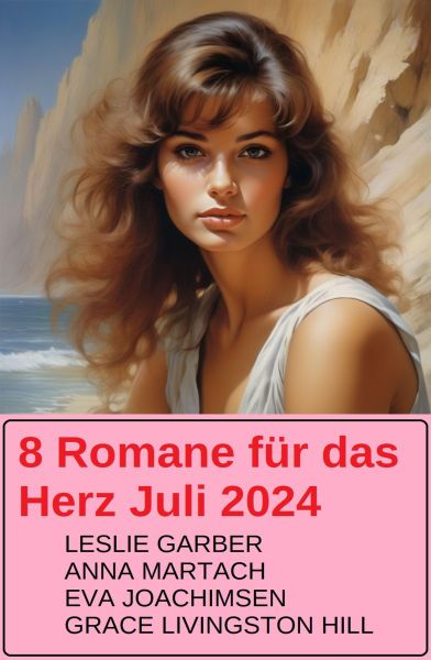 8 Romane für das Herz Juli 2024