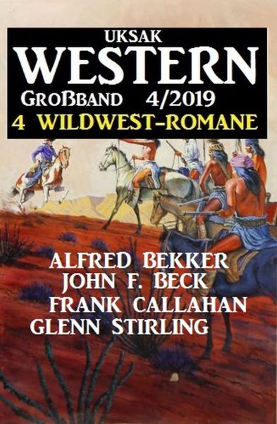 Uksak Western Großband 4/2019 - 4 Wildwest-Romane