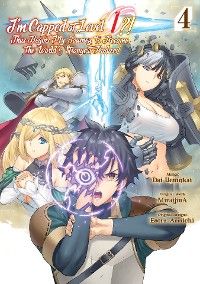 I’m Capped at Level 1?! Thus Begins My Journey to Become the World’s Strongest Badass! (Manga) Volum