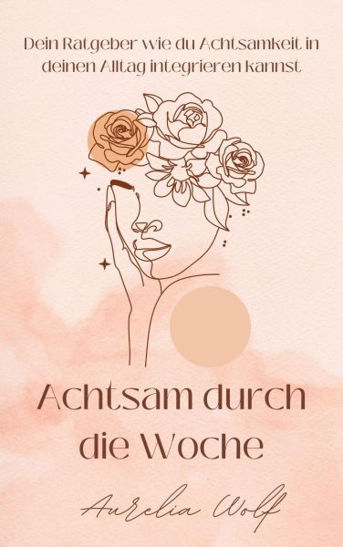 Achtsam durch die Woche