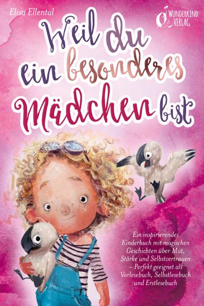 Weil du ein besonderes Mädchen bist: Ein inspirierendes Kinderbuch mit magischen Geschichten über Mu