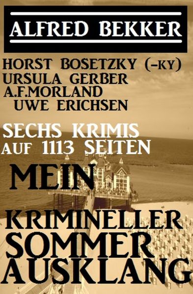 Mein krimineller Sommer-Ausklang: Sechs Krimis auf 1113 Seiten: