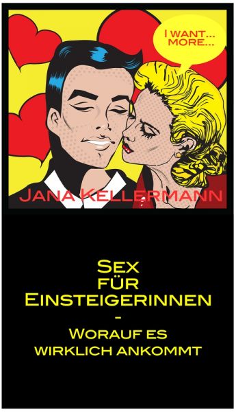 Sex für EinsteigerInnen - worauf es wirklich ankommt