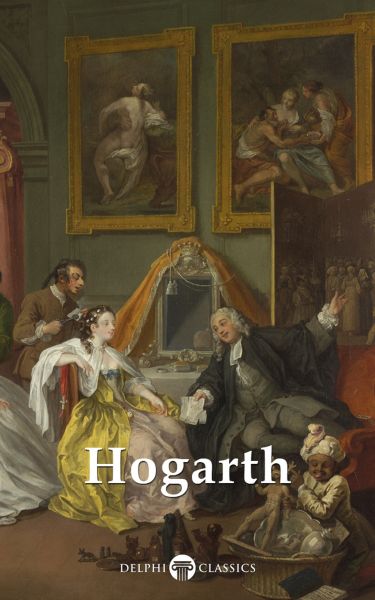 Delphi Complete Paintings of William Hogarth (Illustrated)