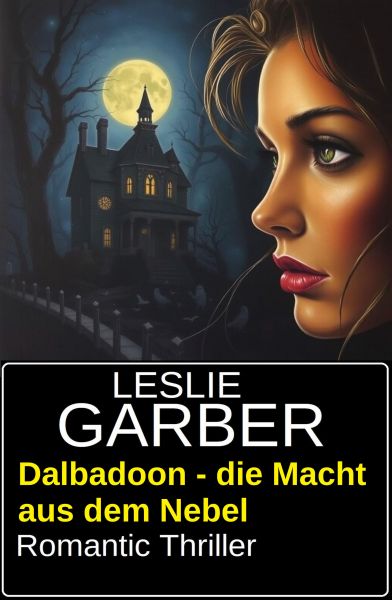 Dalbadoon - die Macht aus dem Nebel: Romantic Thriller