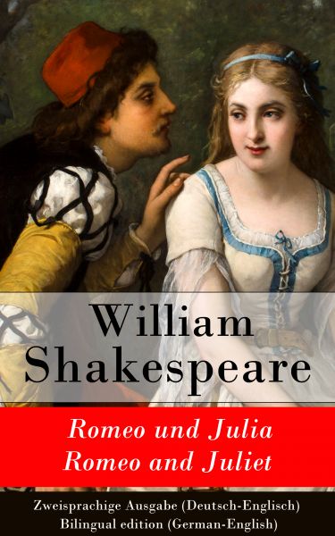 Romeo und Julia / Romeo and Juliet - Zweisprachige Ausgabe (Deutsch-Englisch) / Bilingual edition (G