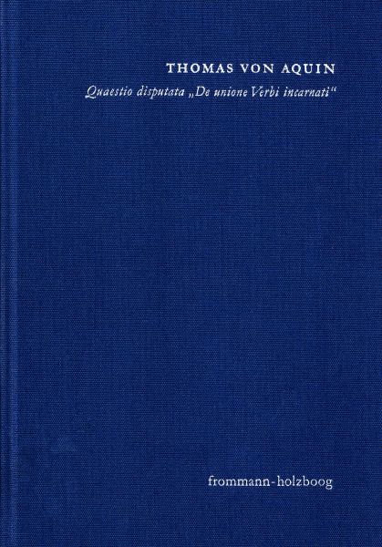 Quaestio disputata 'De unione Verbi incarnati' ('Über die Union des fleischgewordenen Wortes')