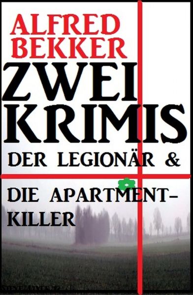 Zwei Krimis: Der Legionär & Die Apartment-Killer