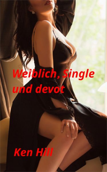 Weiblich, Single und devot