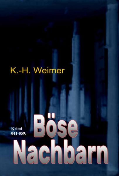 Weimer-Krimi 041-059: Böse Nachbarn