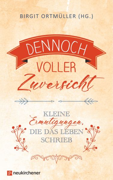 Dennoch voller Zuversicht