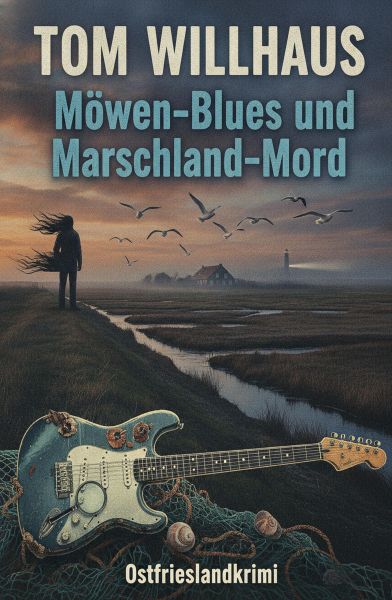 Möwen-Blues und Marschland-Mord: Ostfrieslandkrimi