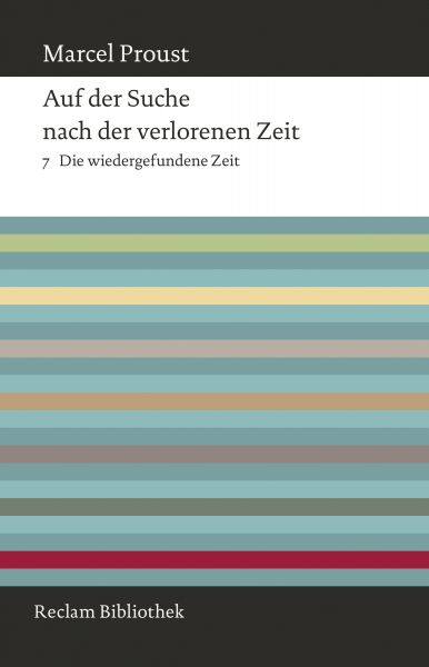 Auf der Suche nach der verlorenen Zeit. Band 7: Die wiedergefundene Zeit