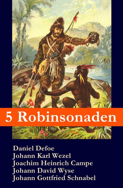5 Robinsonaden: Robinson Crusoe + Robinson Krusoe + Robinson der Jüngere + Der schweizerische Robins